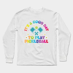 It's A Good Day to Play Pickleball Groovy Long Sleeve T-Shirt